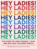 Hey Ladies! by Michelle Markowitz - 9781419729133