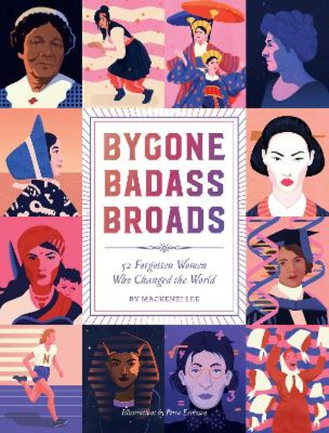 Bygone Badass Broads by Mackenzi Lee - 9781419729256