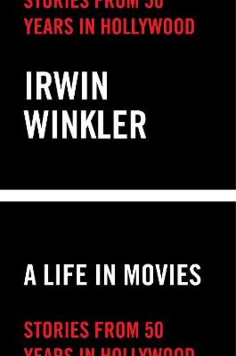 A Life in Movies by Irwin Winkler - 9781419734526