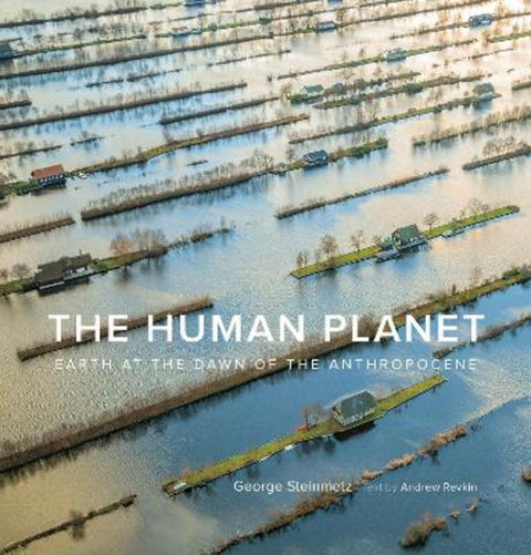 The Human Planet by George Steinmetz - 9781419742774