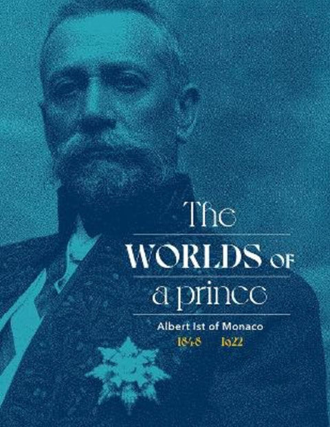 Albert Ist of Monaco: The Worlds of a Prince by Stephane Lamotte - 9781419761034