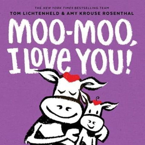 Moo-Moo, I Love You! by Tom Lichtenheld - 9781419761799