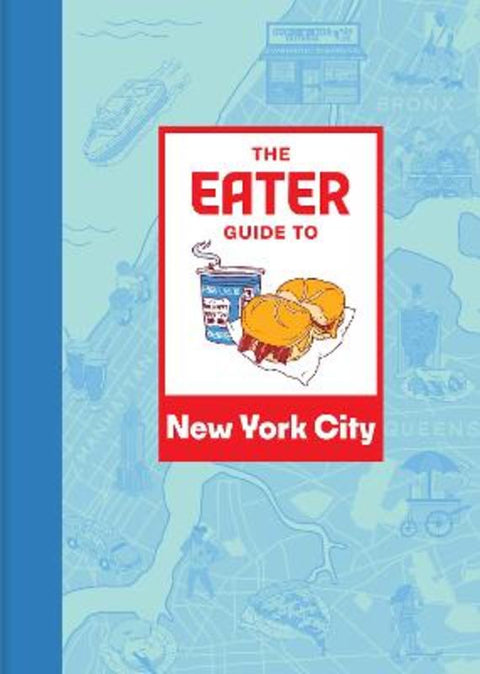 The Eater Guide to New York City by Eater - 9781419765810