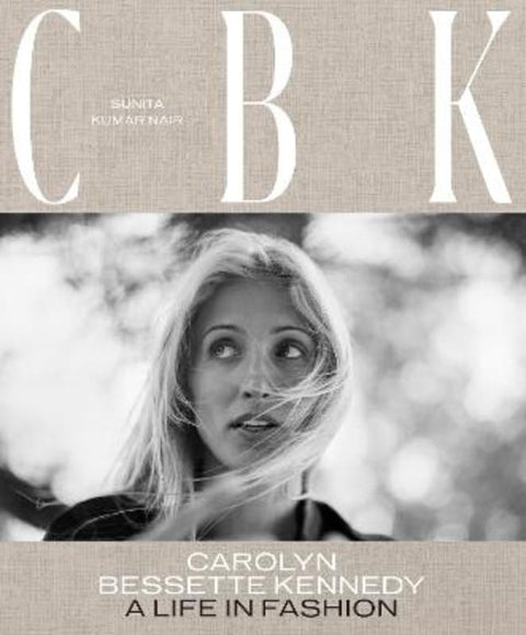 CBK: Carolyn Bessette Kennedy by Sunita Nair - 9781419767197