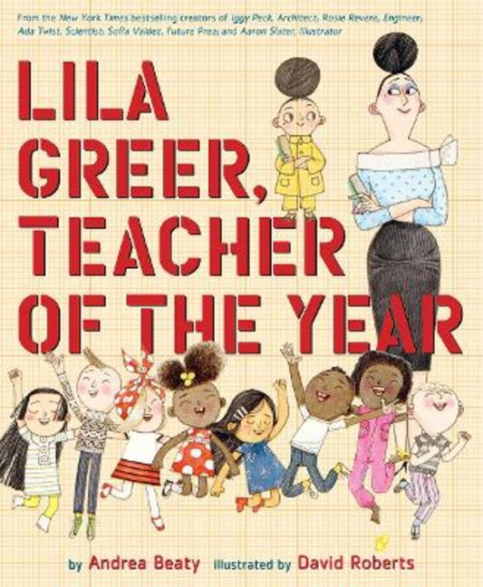 Lila Greer, Teacher of the Year by Andrea Beaty - 9781419769047