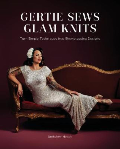 Gertie Sews Glam Knits by Gretchen Hirsch - 9781419769573