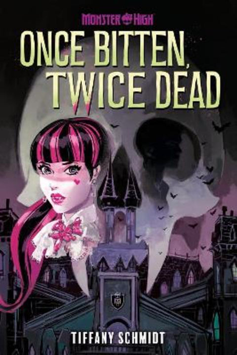Once Bitten, Twice Dead (A Monster High YA Novel) by Tiffany Schmidt - 9781419771040