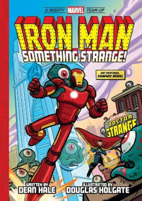 Iron Man: Something Strange! (A Mighty Marvel Team-Up) : Volume 4 by Dean Hale - 9781419774591