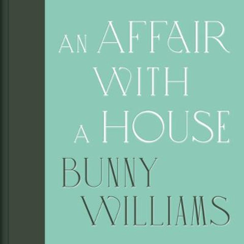 An Affair with a House (Collector's Edition) by Bunny Williams - 9781419784439