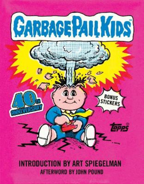 Garbage Pail Kids: 40th Anniversary Edition by The Topps Company - 9781419787157