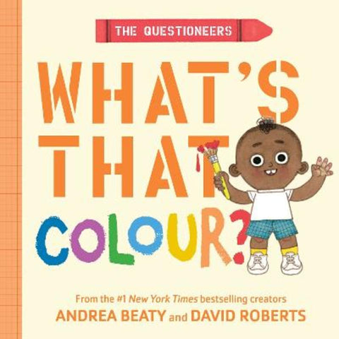 The Questioneers: What's That Colour? by Andrea Beaty - 9781419791192