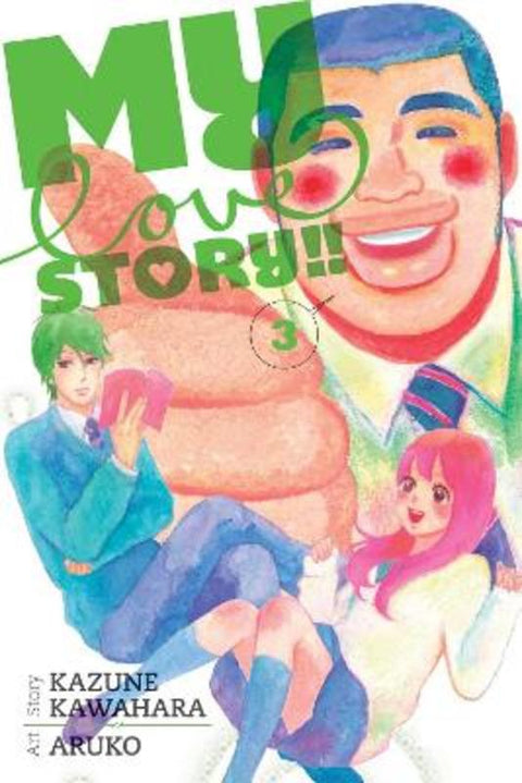 My Love Story!!, Vol. 3 : Volume 3 by Kazune Kawahara - 9781421571461