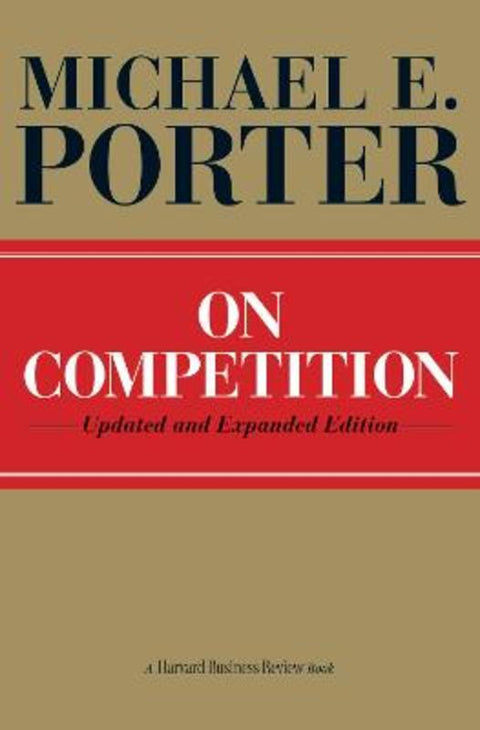 On Competition by Michael E. Porter - 9781422126967