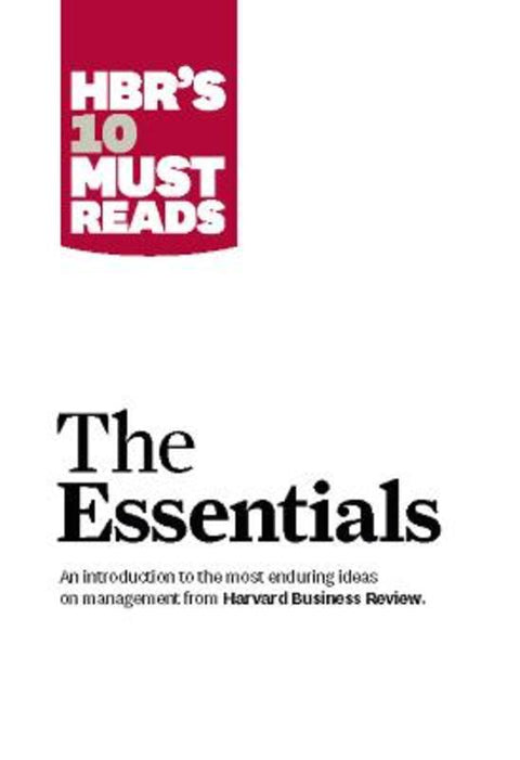 HBR'S 10 Must Reads: The Essentials by Harvard Business Review - 9781422133446
