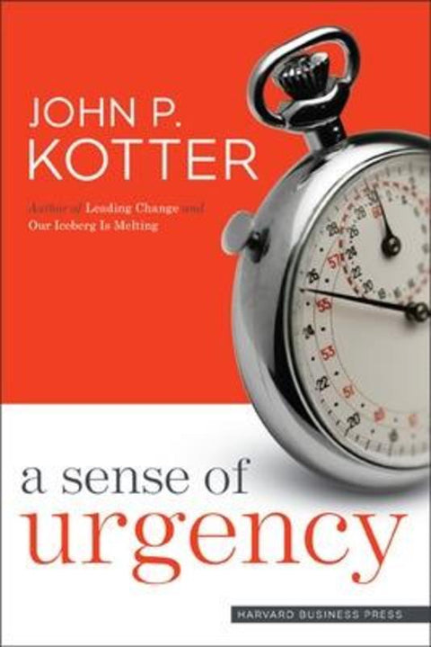 A Sense of Urgency by John P. Kotter - 9781422179710