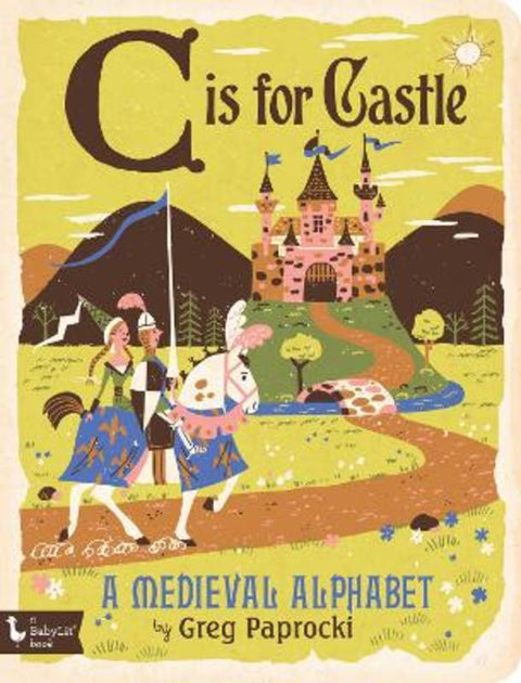 C Is for Castle by Greg Paprocki - 9781423642817