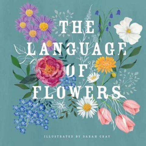 The Language of Flowers by Sarah Cray - 9781423661580
