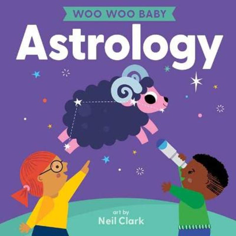 Woo Woo Baby: Astrology by Neil Clark - 9781423664833