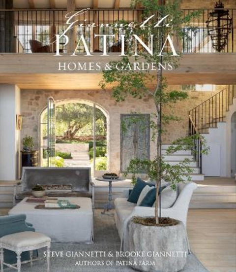 Patina Homes & Gardens by Steve Gianetti - 9781423667933