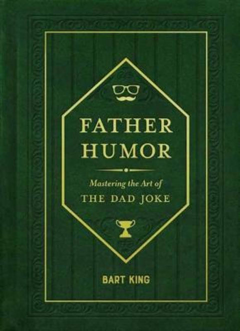 Father Humor by Bart King - 9781423669692