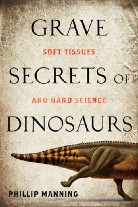 Grave Secrets of Dinosaurs by Phillip Manning - 9781426202193