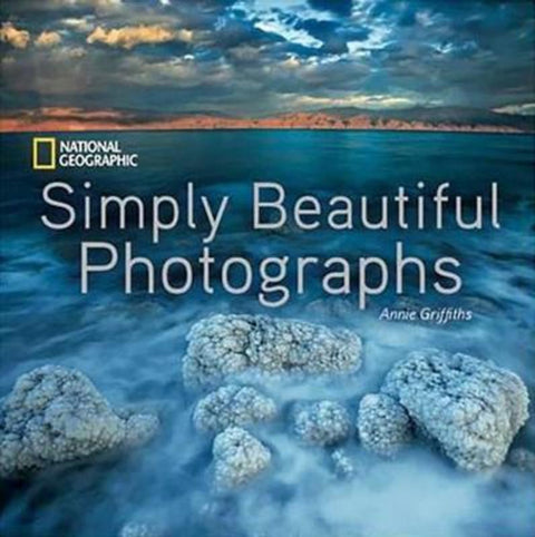 National Geographic Simply Beautiful Photographs by Annie Griffiths - 9781426217265