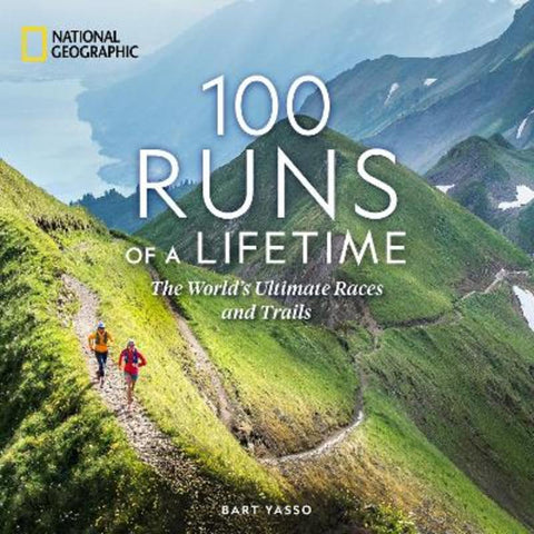 100 Runs of a Lifetime by Bart Yasso - 9781426223969