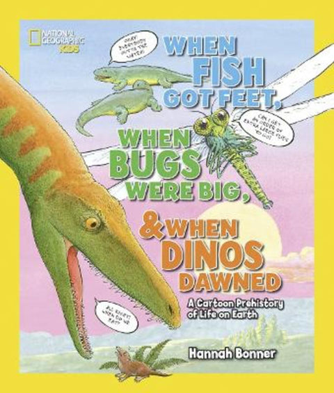 When Fish Got Feet, When Bugs Were Big, and When Dinos Dawned by Hannah Bonner - 9781426321047