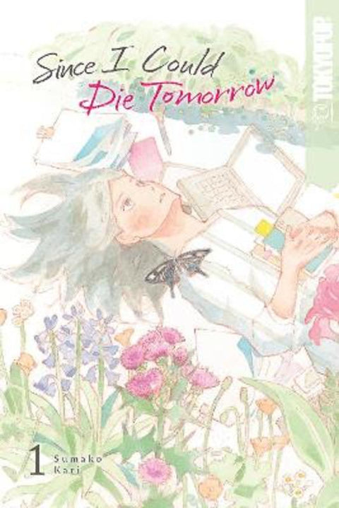 Since I Could Die Tomorrow, Volume 1 by Sumako Kari - 9781427875273