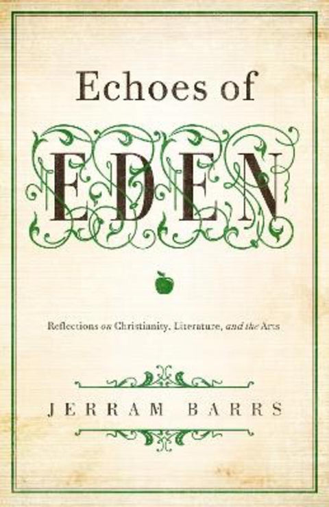 Echoes of Eden by Jerram Barrs - 9781433535970