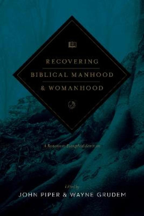 Recovering Biblical Manhood and Womanhood by John Piper - 9781433537127