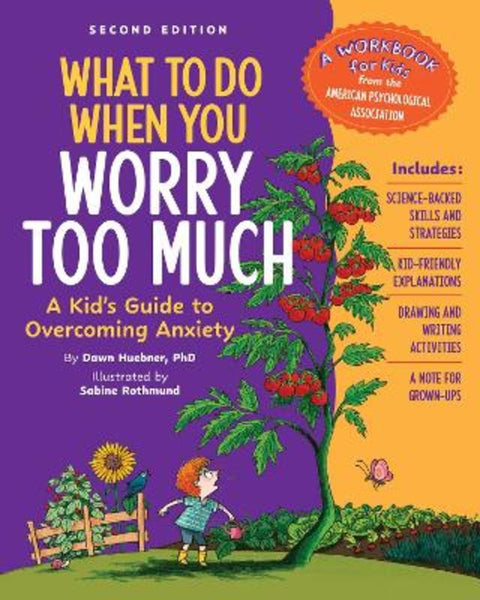 What to Do When You Worry Too Much, 2nd Edition by Dawn Huebner, PhD - 9781433844881