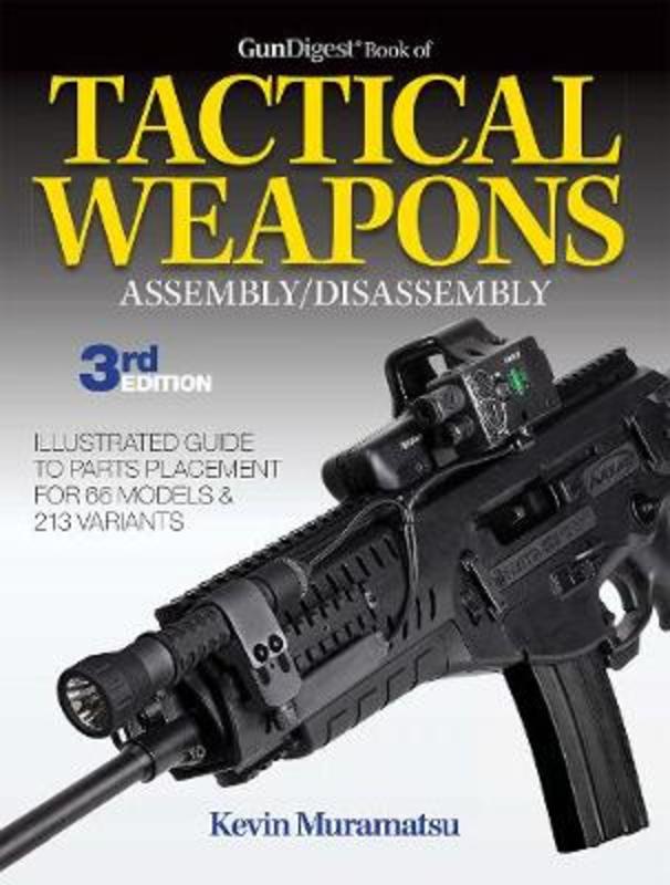 Gun Digest Book of Tactical Weapons Assembly / Disassembly by Kevin ...