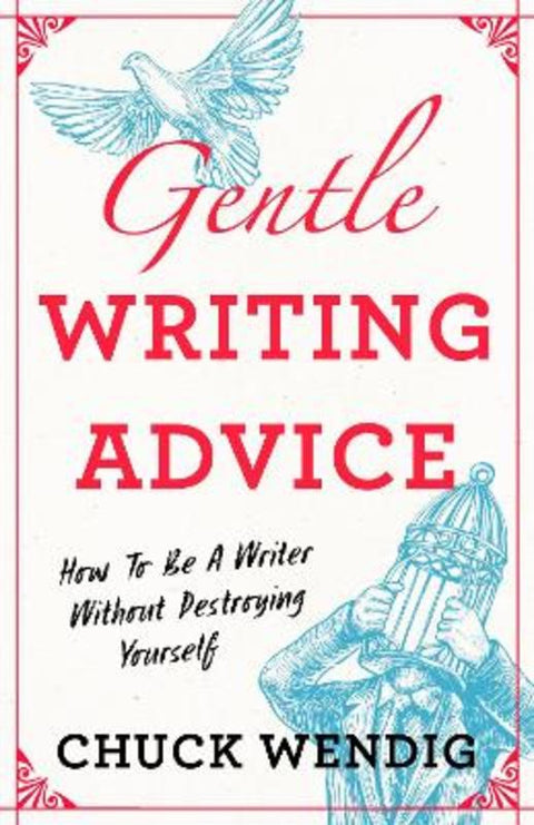 Gentle Writing Advice by Chuck Wendig - 9781440301209