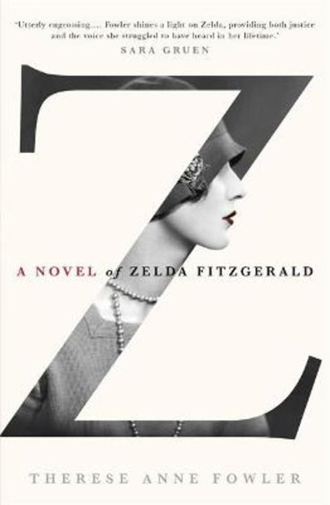 Z: A Novel of Zelda Fitzgerald by Therese Anne Fowler - 9781444761429