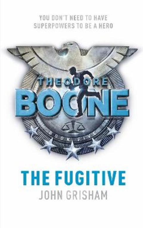 Theodore Boone: The Fugitive by John Grisham - 9781444763393