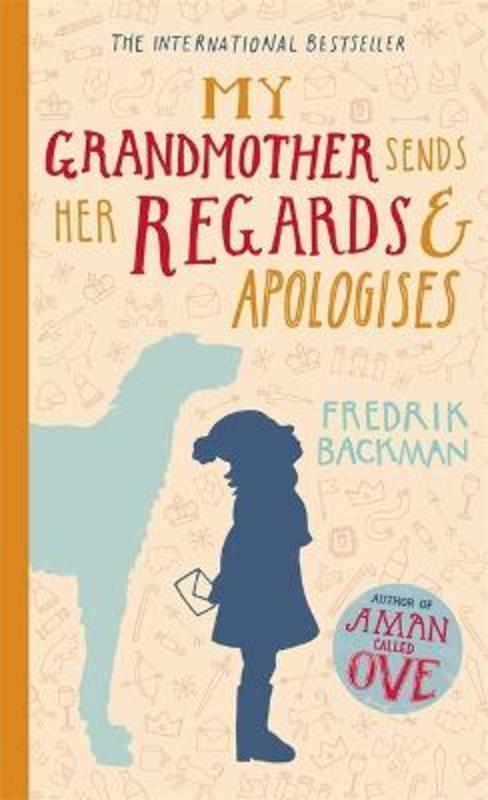 My Grandmother Sends Her Regards and Apologises by Fredrik Backman - 9781444775846