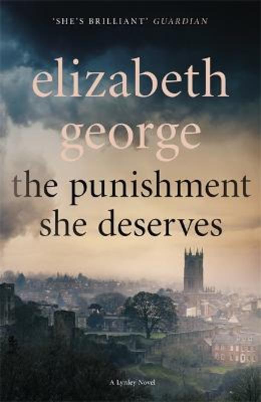 The Punishment She Deserves by Elizabeth George - 9781444786620