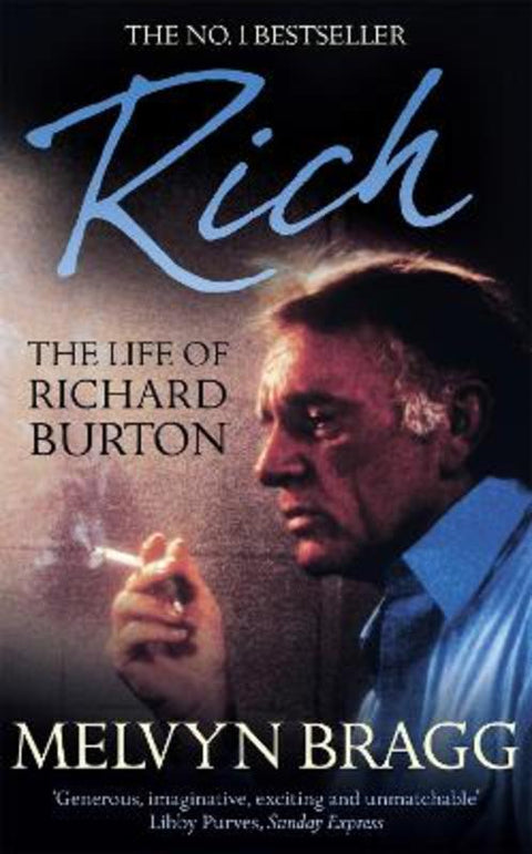 Rich: The Life of Richard Burton by Melvyn Bragg - 9781444789164