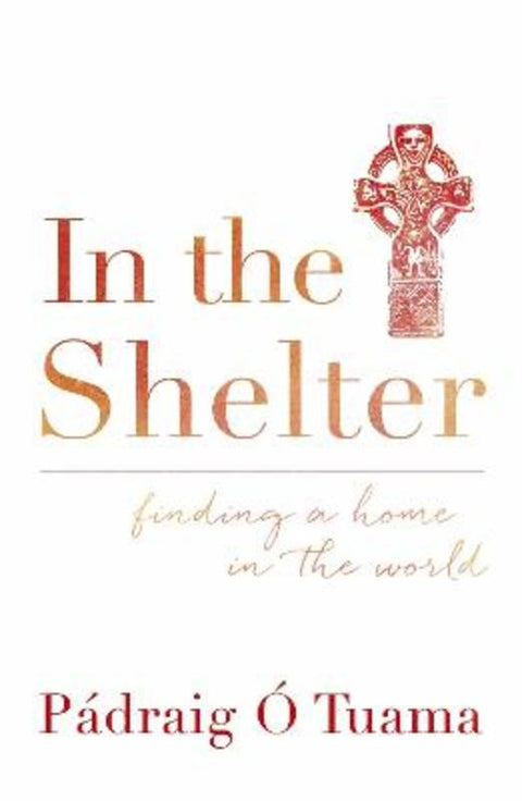 In the Shelter by Padraig O Tuama - 9781444791723