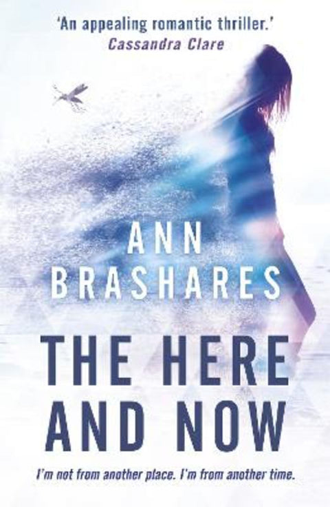 The Here and Now by Ann Brashares - 9781444921922