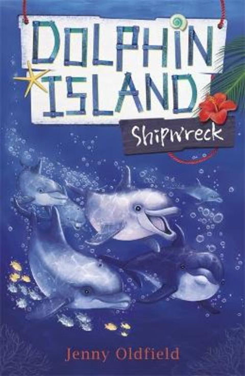 Dolphin Island: Shipwreck by Jenny Oldfield - 9781444928273