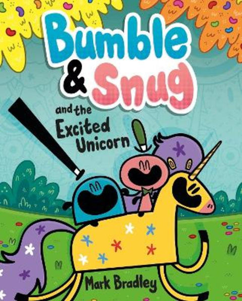Bumble and Snug and the Excited Unicorn by Mark Bradley - 9781444958058