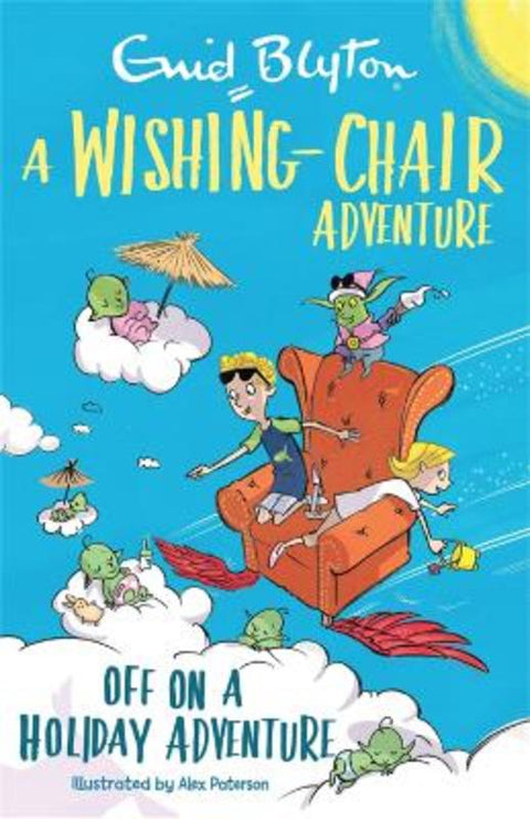 A Wishing-Chair Adventure: Off on a Holiday Adventure by Enid Blyton - 9781444959994