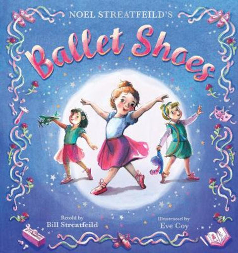 Ballet Shoes by Bill Streatfeild - 9781444964493
