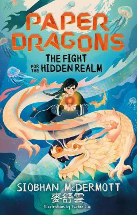 Paper Dragons: The Fight for the Hidden Realm by Siobhan McDermott - 9781444970142