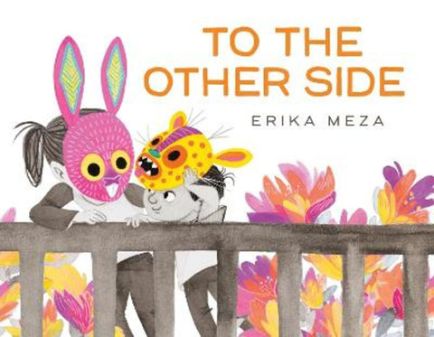 To The Other Side by Erika Meza - 9781444971781