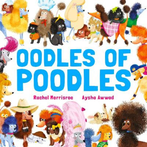 Oodles of Poodles by Rachel Morrisroe - 9781444972764