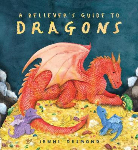 A Believer's Guide to Dragons by Jenni Desmond - 9781444975208