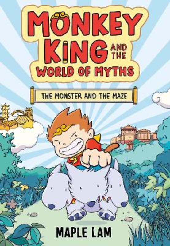 Monkey King and the World of Myths: The Monster and the Maze by Maple Lam - 9781444977134